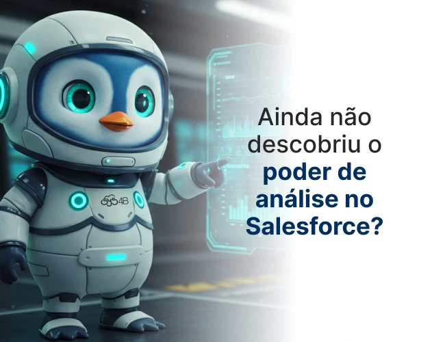 Ainda não descobriu o poder de análise no Salesforce_ BLOG 1