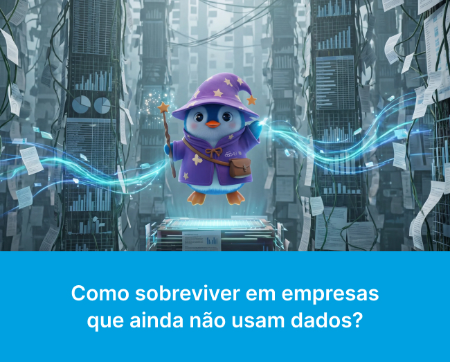 Como sobreviver em empresas que ainda não usam dados_