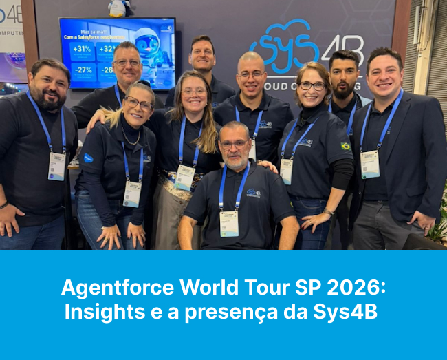 A Sys4B foi patrocinadora Innovator do Agentforce World Tour SP 2026. Confira os principais insights sobre IA, automação e o futuro das operações.