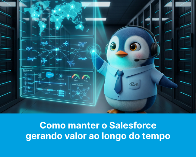Como manter o salesforce gerando valor ao longo do tempo